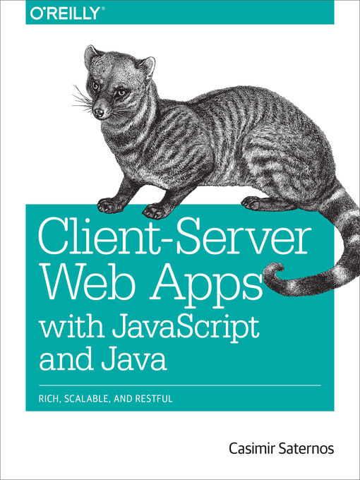 Title details for Client-Server Web Apps with JavaScript and Java by Casimir Saternos - Available